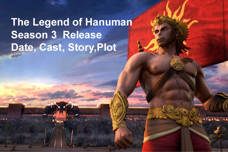 The Legend of Hanuman Season 3 Release Date, Cast, Story,Plot